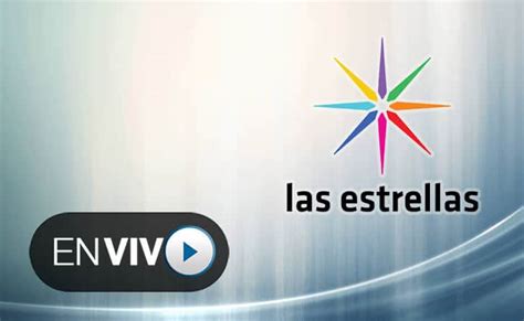 canal de las estrellas en vivo y en directo|canal las estrellas online gratis.